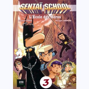 Sentaï School, l'école des héros : Tome 3