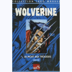 Wolverine : Tome 1, La mort aux trousses