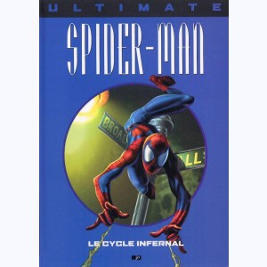 Ultimate Spider-Man : Tome 10, Le cycle infernal