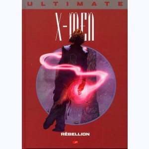 Ultimate X-Men : Tome 7, Rébellion