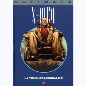Ultimate X-Men : Tome 10, La tournée mondiale (Partie 2)