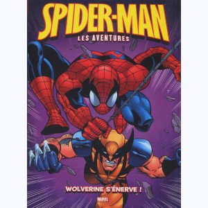 Spider-Man (les aventures) : Tome 7, Wolverine s'énerve !
