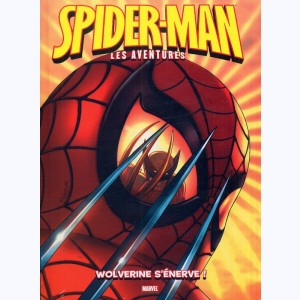 Spider-Man (les aventures) : Tome 7, Wolverine s'énerve ! : 