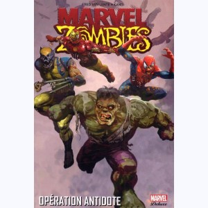 Marvel Zombies : Tome 7, Opération antidote