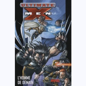 Ultimate X-Men : Tome 1, L'homme de demain