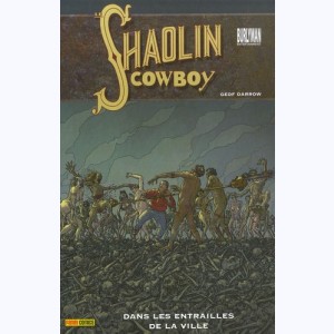 The Shaolin Cowboy : Tome 3, Dans les entrailles de la ville