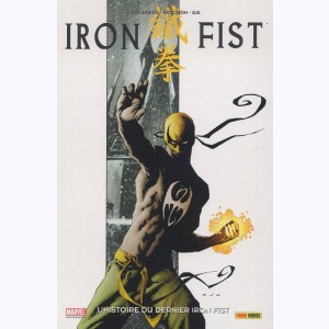 Iron Fist : Tome 1, L'histoire du dernier Iron Fist