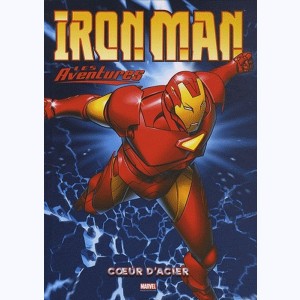 Iron Man - Les aventures : Tome 1, Coeur d'acier : 