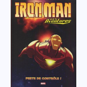 Iron Man - Les aventures : Tome 2, Perte de contrôle