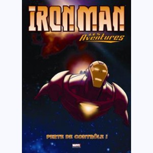 Iron Man - Les aventures : Tome 2, Perte de contrôle : 
