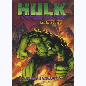 Hulk - Les aventures : Tome 2, Homme ou monstre ? : 