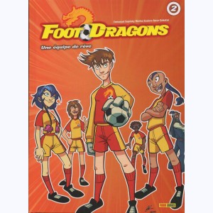 Foot Dragons : Tome 2, Une équipe de rêve