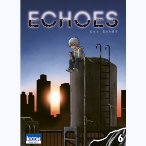 Echoes : Tome 6