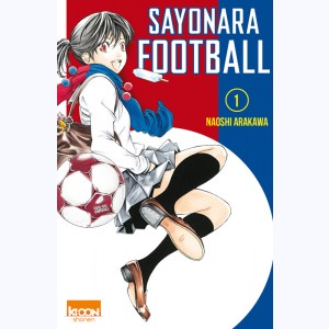 Sayonara Football : Tome 1