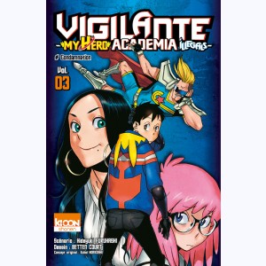 Vigilante - My Hero Academia Illegals : Tome 3
