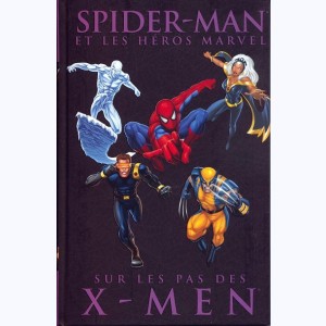 Spider-Man (et les héros Marvel) : Tome 6, Sur les pas des X-Men
