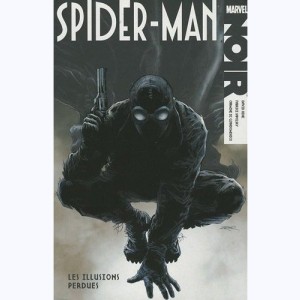 Spider-Man Noir : Tome 1, Les Illusions perdues