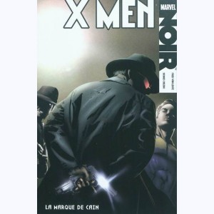 X-Men Noir : Tome 2, La Marque de Caïn