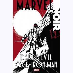 Marvel Noir, Intégrale - Daredevil - Cage - Iron Man