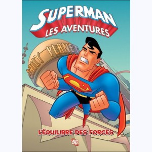 Superman : Tome 2, Les aventures - L'équilibre des Forces