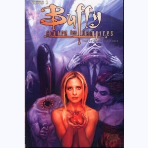 Buffy contre les vampires : Tome 3, Saison 2 - Un pieu dans le cœur