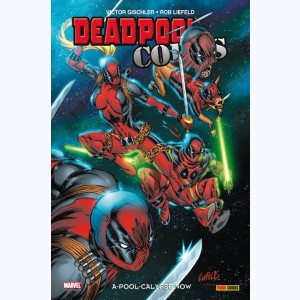 Deadpool Corps, A-Pool-Calypse Now : 