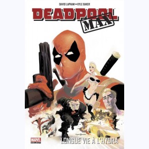 Deadpool Max : Tome (1 & 2), Longue vie à l'Hydra