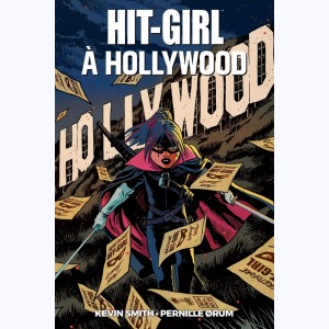 Hit-Girl : Tome 4, Hit-Girl à Hollywood