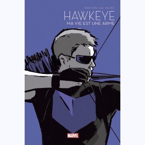 Hawkeye : Tome 1, Ma vie est une arme : 