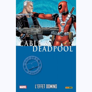 Cable & Deadpool : Tome 3, L'effet domino