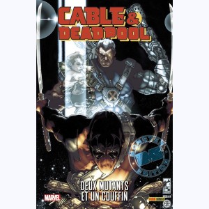 Cable & Deadpool : Tome 4, Deux mutants et un couffin