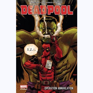 Deadpool : Tome 4, Opération annihilation