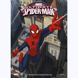 Ultimate Spider-Man : Tome 2, Nouvelles du monde souterrain
