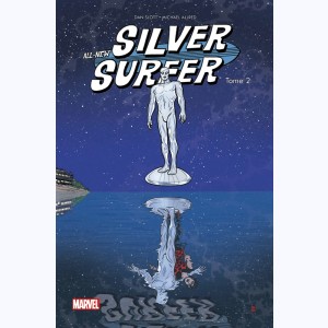 Silver Surfer : Tome 2, All-New Silver Surfer - Plus Puissant que le Pouvoir Cosmique