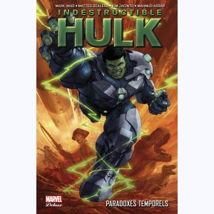 Indestructible Hulk : Tome 2, Paradoxes temporels