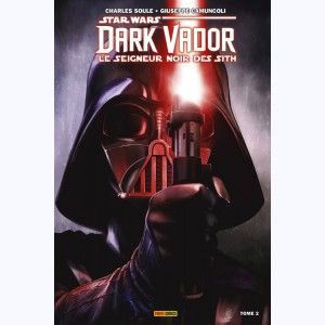 Star Wars - Dark Vador : Le Seigneur Noir des Sith : Tome 2, Les ténèbres étouffent la lumière