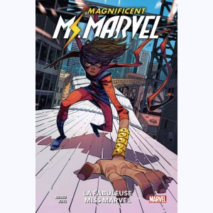 Ms. Marvel : Tome 1, Magnificent Ms. Marvel - La fabuleuse Miss Marvel