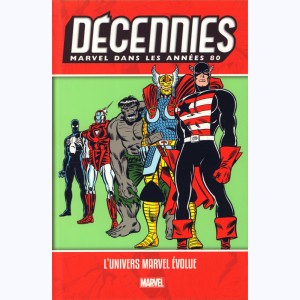 Décennies Marvel, Marvel dans les Années 80 - L'univers Marvel évolue