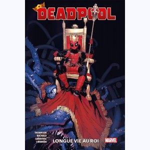 Deadpool : Tome 1, Longue vie au roi