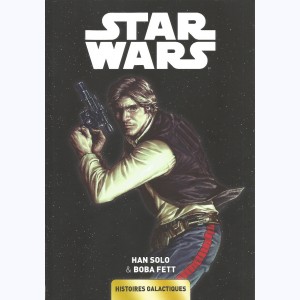 Star Wars - Histoires galactiques : Tome 3, Han Solo & Boba Fett