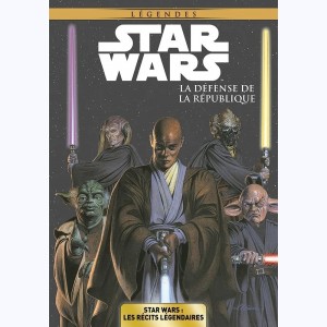 Star Wars - Les récits légendaires : Tome 1, La défense de la République