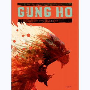 Gung Ho : Tome 5, Mort Blanche