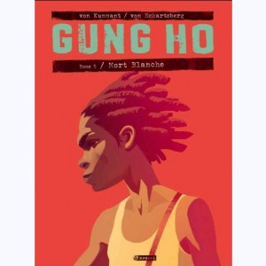 Gung Ho : Tome 5, Mort Blanche : 