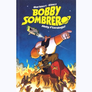 Bobby Sombrero, Holy Flamingo !