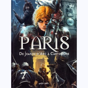 Paris : Tome 2, De Jeanne d'Arc à Cartouche