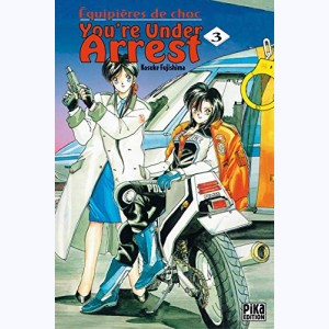 You're under arrest : Tome 3