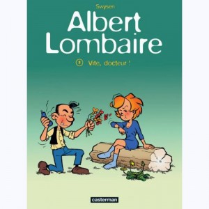 Albert Lombaire : Tome 3, Vite, docteur !