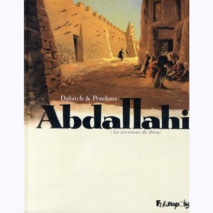Abdallahi : Tome Intégrale, Le serviteur de dieu
