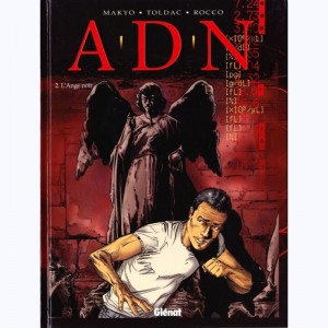 A.D.N. : Tome 2, L'ange noir