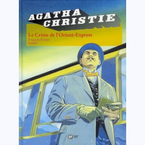 Agatha Christie : Tome 4, Le Crime de L'Orient-Express